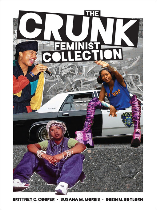 Title details for The Crunk Feminist Collection by Brittney C. Cooper - Available